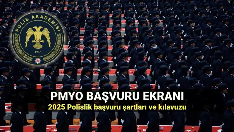 2025 PMYO Başvuruları Başladı: Polislik İçin Gerekli Şartlar Neler?