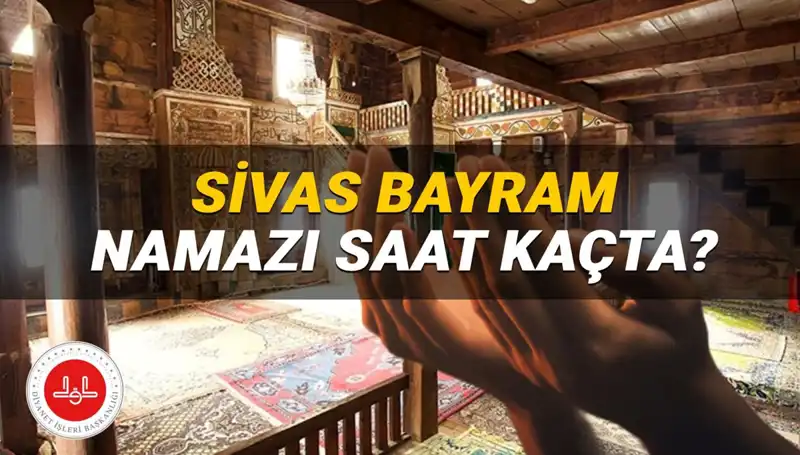 Sivas'ta Kurban Bayramı Namazı Saati Ne Zaman? Detaylar Burada!