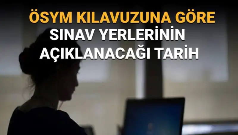 YKS 2025 Sınav Yerleri Ne Zaman Açıklanacak? Tüm Detaylar Burada!