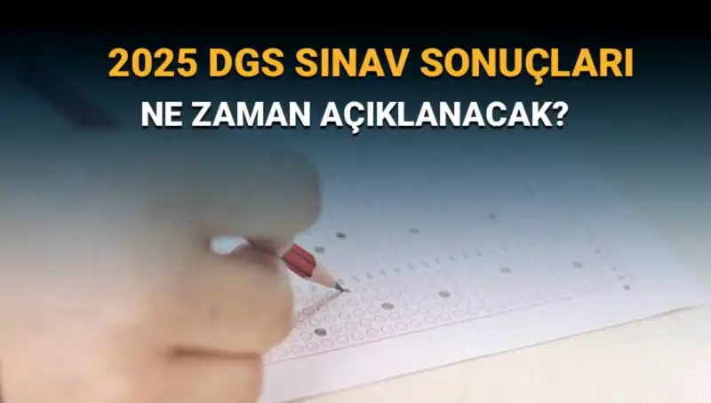 DGS Sınav Sonuçları İçin Geri Sayım Başladı: Ne Zaman Açıklanacak?