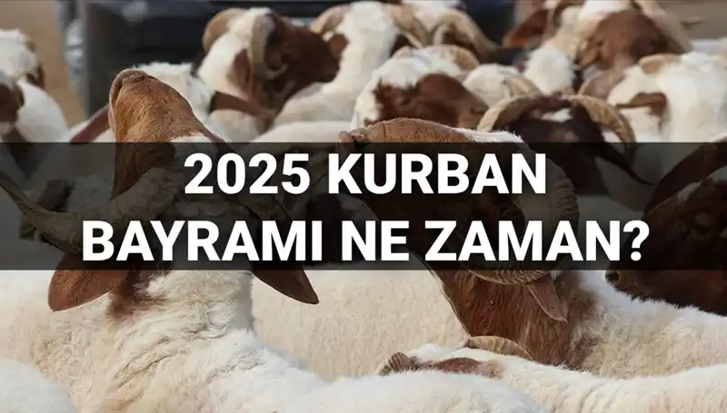 2025 Kurban Bayramı Tarihi ve Uzun Bayram Tatili Fırsatları