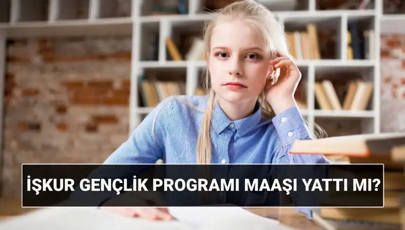 İŞKUR Gençlik Programı 2025 Ödemeleri Başladı: Sorgulama Yöntemleri Neler?