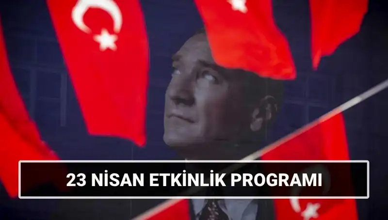 2025'te 23 Nisan’da Türkiye'yi Büyüleyecek Etkinlikler