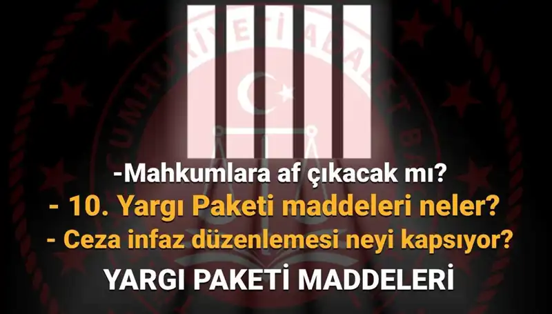 Mahkumlara Müjde: Yeni Yargı Paketi ve Af Yasasında Son Durum!