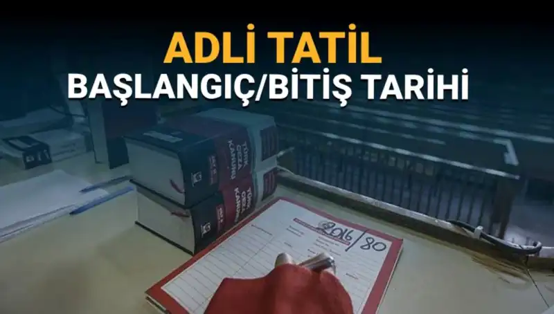 Adli Tatil: 2024'te Başlayacak ve Bitecek Tarihler Neler?