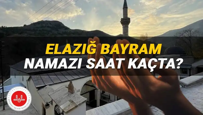 Elazığ’da Kurban Bayramı Namazı 2025’te Saat Kaçta Kılınacak?