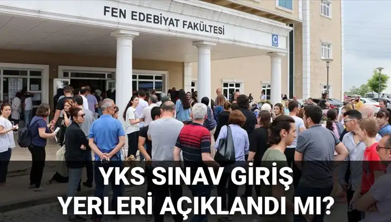 YKS Sınav Giriş Yerleri Açıklanma Tarihi: 2025'te Neler Olacak?