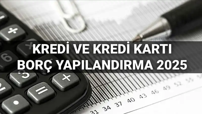 2025'te BDDK Kredi Borç Yapılandırma Başvurusu: Kimler Yararlanabilir?
