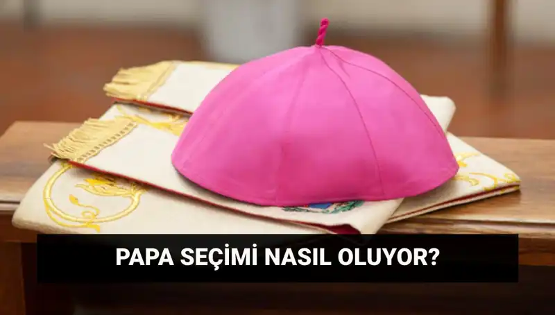 Yeni Papa Seçimi İçin Hesaplar Yapılıyor: Konklav Süreci Nedir?