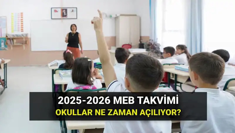 2025-2026 Eğitim Yılı Okul Açılış Tarihleri ve Tatil Bilgileri