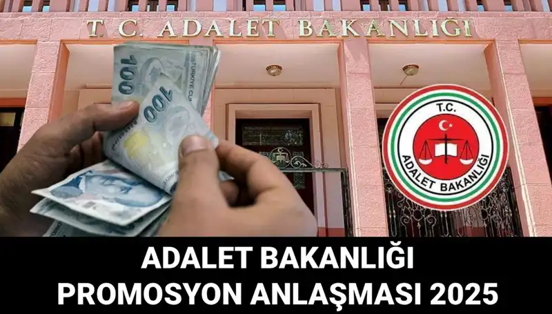 Adalet Bakanlığı Promosyon Anlaşması 2025: Beklenen Açıklama Geldi Mi?