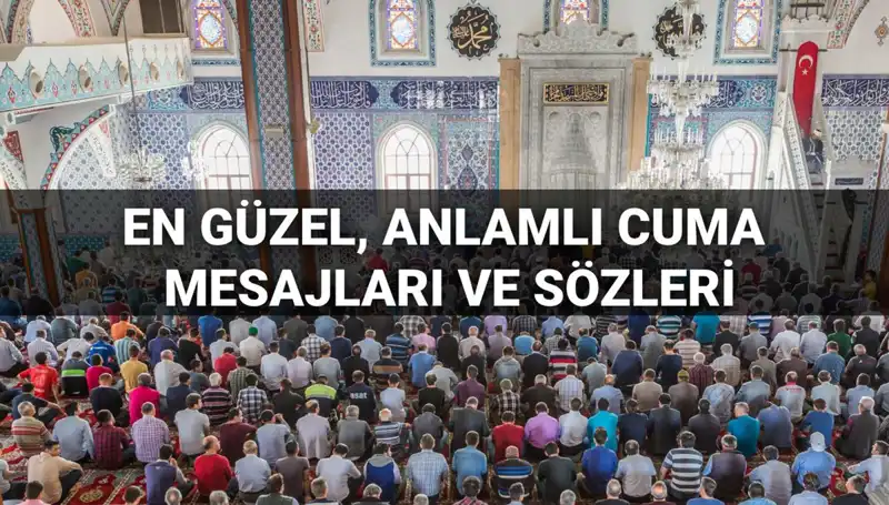 Yeni Cuma Mesajları 2025: Dostlarınızı Etkileyen Anlamlı ve Dualı Sözler