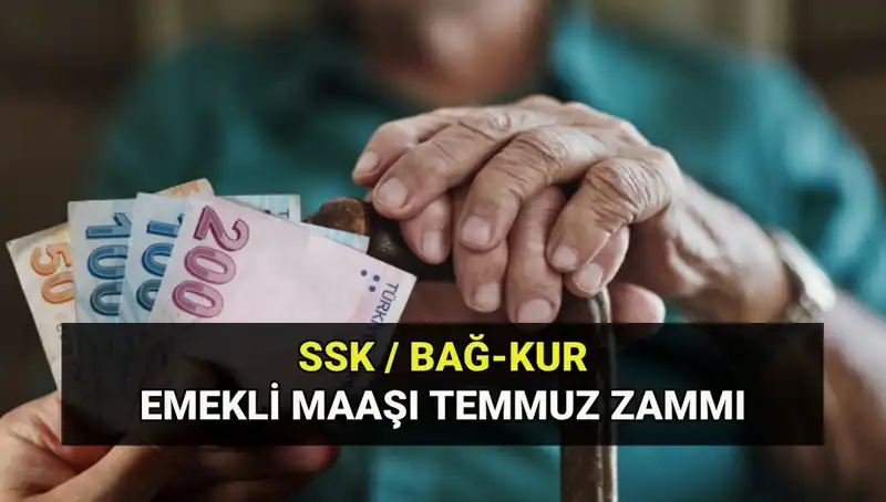 Temmuz 2025 Emekli Maaş Zammı: SSK, Bağkur ve Emekli Sandığı için Yeni Tutarlar