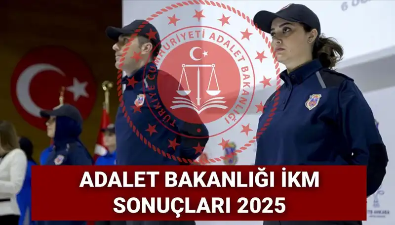 Adalet Bakanlığı İKM 2025 Personel Alımı Sonuçları Açıklandı mı?